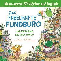 Das fabelhafte Fundbüro und die kleine englische Maus - ein zweisprachiges Bilderbuch (Deutsch/Englisch). Ab 3