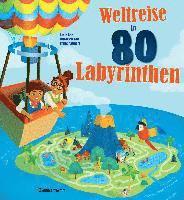 bokomslag Weltreise in 80 Labyrinthen. Das Rätselbuch Für Kinder ab 7 Jahren