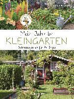 Ursula Kopp - Mein Jahr im Kleingarten. Schrebergarten für Anfänger, Inbunden