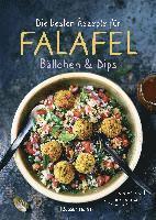 bokomslag Die besten Rezepte für Falafel. Bällchen & Dips - vegetarisch & vegan