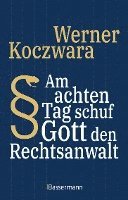 bokomslag Am achten Tag schuf Gott den Rechtsanwalt - Der SPIEGEL-Bestseller. Seltsamste Gesetze und Verordenungen. Bissig, pointiert und zum Brüllen komisch -