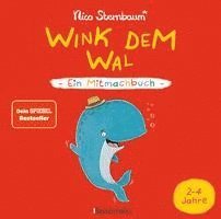 bokomslag Wink dem Wal - Ein Mitmachbuch zum Schütteln, Schaukeln, Pusten, Klopfen und sehen, was dann passiert