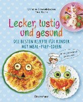 bokomslag Lecker, lustig und gesund. Die besten Rezepte für Kinder mit Meal-Prep-Ideen. Wird garantiert gegessen