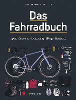 bokomslag Das Fahrradbuch. Auswahl, Ausrüstung, Pflege, Reparatur, Wartung, Technik, Anschaffung, Ausstattung und Zubehör