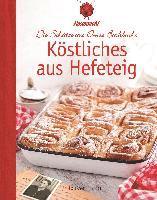 bokomslag Köstliches aus Hefeteig. Schätze aus Omas Backbuch. 86 fast vergessene Backrezepte
