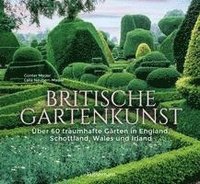 bokomslag Britische Gartenkunst - Über 60 traumhafte Gärten in England, Schottland, Wales und Irland