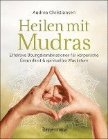 bokomslag Heilen mit Mudras. Die effektivsten Übungen und Kombinationen aus Fingeryoga, Yoga und Meditationen