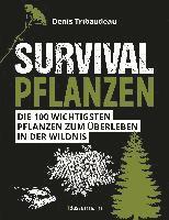 bokomslag Survivalpflanzen. Die 100 wichtigsten Pflanzen zum Überleben in der Wildnis