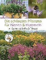 bokomslag Die schönsten Pflanzen für Bienen und Hummeln. Für Garten, Balkon & Terrasse