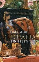 bokomslag Kleopatra. Ein Leben - Der Bestseller von Pulitzerpreisträgerin Stacy Schiff!