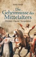 bokomslag Die Geheimnisse des Mittelalters - Christen, Päpste, Tempelritter