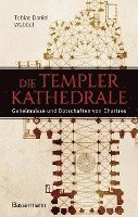 bokomslag Die Templerkathedrale - Die Geheimnisse und Botschaften von Chartres