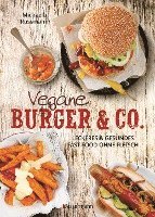 Vegane Burger & Co - Die besten Rezepte für leckeres Fast Food ohne Fleisch - 1