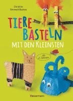 bokomslag Tiere basteln mit den Kleinsten. Für Kinder von 2 bis 6 Jahren