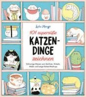 bokomslag 101 supersüße Katzen-Dinge zeichnen - Schnurrige Miezen zum Zeichnen, Kritzeln, Malen und lustige Katzen-Mash-ups