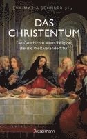 bokomslag Das Christentum. Die Geschichte einer Religion, die die Welt verändert hat