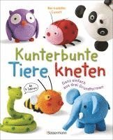 bokomslag Kunterbunte Tiere kneten. Ganz einfach aus drei Grundformen. Ab 4 Jahren