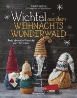 Sarah Schira - Wichtel aus dem Weihnachtswunderwald. Bezaubernde Freunde zum Stricken, Häftad