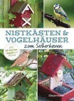 bokomslag Nistkästen und Vogelhäuser zum Selberbauen  - Mit 50 Gartenvögeln im Porträt