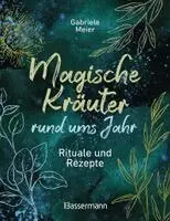 Gabriele Meier - Magische Kräuter rund ums Jahr, Häftad. Tillgänglighet: Lägg i varukorg