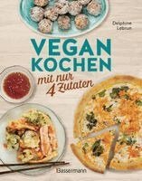 Delphine Lebrun - Vegan kochen mit nur 4 Zutaten, Häftad