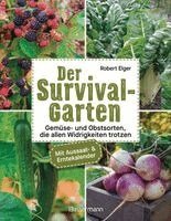 Robert Elger - Der Survival-Garten - Gemüse- und Obstsorten, die allen Widrigkeiten trotzen, Häftad
