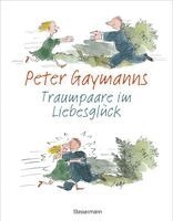 Peter Gaymann - Peter Gaymanns Traumpaare im Liebesglück, Häftad