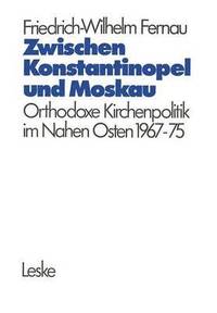 bokomslag Zwischen Konstantinopel und Moskau