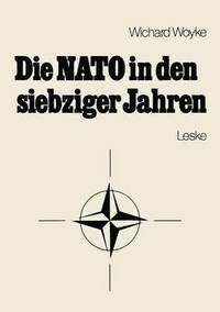 bokomslag Die NATO in den siebziger Jahren