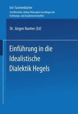 Einfhrung in die Idealistische Dialektik Hegels 1