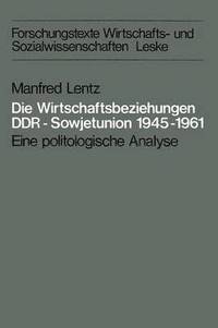 bokomslag Die Wirtschaftsbeziehungen DDR  Sowjetunion 19451961