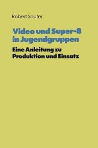 bokomslag Video und Super-8 in Jugendgruppen