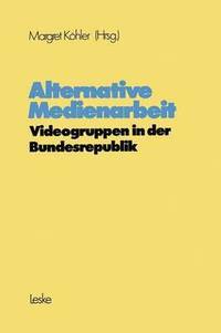 bokomslag Alternative Medienarbeit