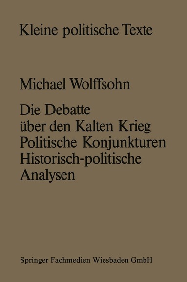 Michael Wolffsohn - Die Debatte über den Kalten Krieg, Häftad