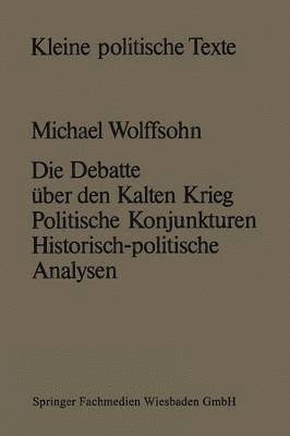 Michael Wolffsohn - Die Debatte über den Kalten Krieg, Häftad