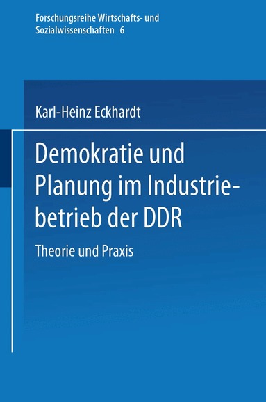 Karl-Heinz Eckhardt - Demokratie und Planung im Industriebetrieb der DDR, Häftad