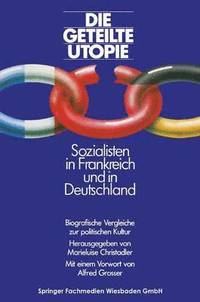 bokomslag Die geteilte Utopie Sozialisten in Frankreich und Deutschland