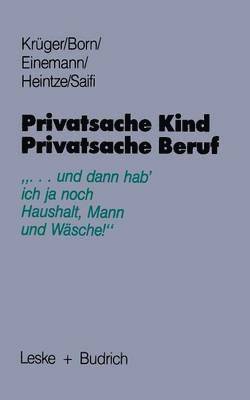 bokomslag Privatsache Kind - Privatsache Beruf