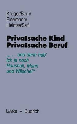 bokomslag Privatsache Kind  Privatsache Beruf