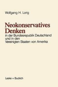 bokomslag Neokonservatives Denken in der Bundesrepublik Deutschland und in den Vereinigten Staaten von Amerika