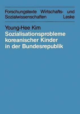 Sozialisationsprobleme koreanischer Kinder in der Bundesrepublik Deutschland 1