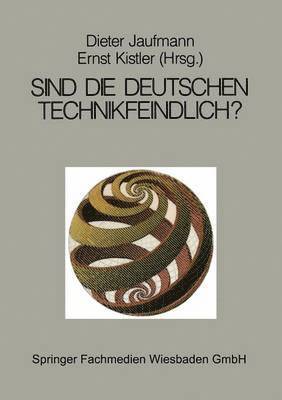 Dieter Jaufmann, Ernst Kistler - Sind die Deutschen technikfeindlich?, Häftad