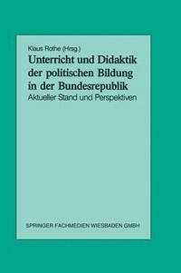 bokomslag Unterricht und Didaktik der politischen Bildung in der Bundesrepublik
