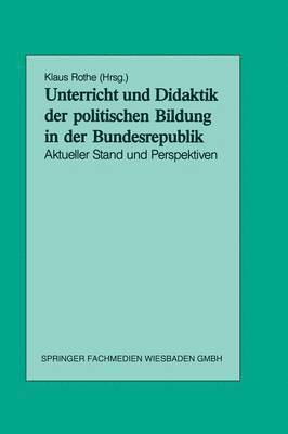 Unterricht und Didaktik der politischen Bildung in der Bundesrepublik 1