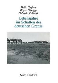 bokomslag Lebensjahre im Schatten der deutschen Grenze