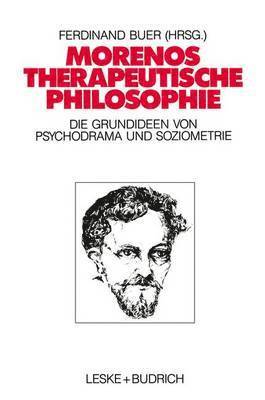 Morenos therapeutische Philosophie 1