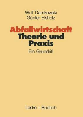 Wulf Damkowski, Günter Elsholz - Abfallwirtschaft Theorie und Praxis, Häftad