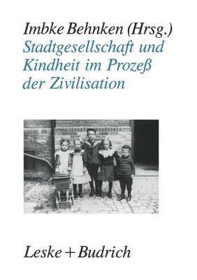 bokomslag Stadtgesellschaft und Kindheit im Proze der Zivilisation