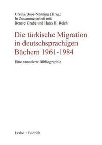 bokomslag Die trkische Migration in deutschsprachigen Bchern 19611984