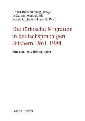 Die trkische Migration in deutschsprachigen Bchern 19611984 1